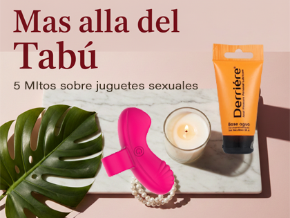 Imagen de portada para el blog Erotika: Texto 'Más allá del Tabú - 5 mitos sobre juguetes sexuales' sobre un fondo estético con una hoja de palma, una vela encendida, un lubricante Derrière y un juguete erótico color fucsia.
