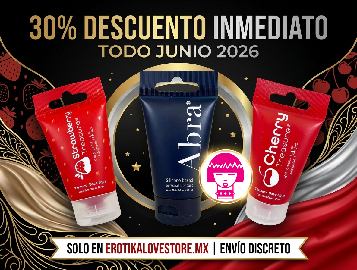 Promocion de junio 2026 en Erotika con 30 por ciento de descuento en lubricantes intimos Strawberry Treasure, Cherry Treasure y Abra de silicon.