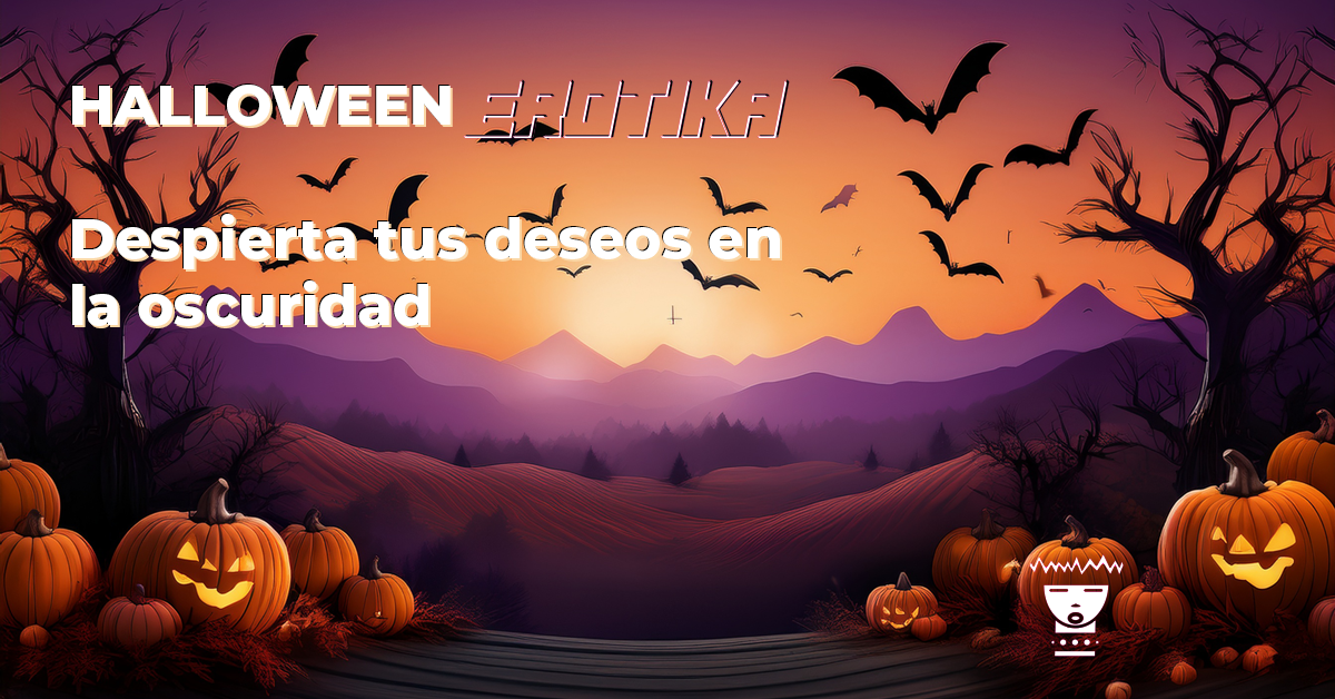 Halloween EROTIKA: Despierta tus deseos en la oscuridad